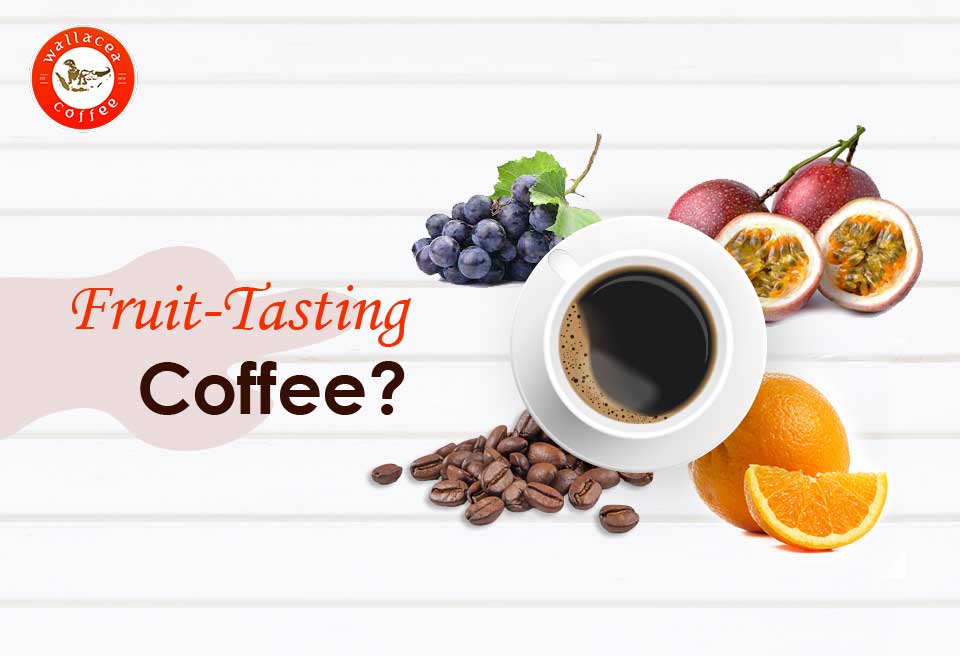 Fruit-Tasting Coffee